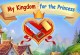 My Kingdom for the Princess My Kingdom for the Princess