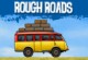 Rough Roads Rough Roads