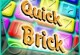 Quick Brick Quick Brick