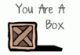 You Are A Box You Are A Box